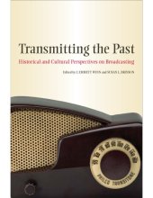 book Transmitting the Past: Historical and Cultural Perspectives on Broadcasting