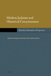 book Modern Judaism and Historical Consciousness: Identities, Encounters, Perspectives