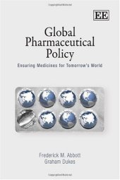 book Global Pharmaceutical Policy: Ensuring Medicines for Tomorrow's World