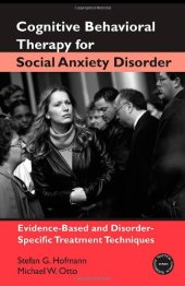book Cognitive Behavioral Therapy for Social Anxiety Disorder: Evidence-Based and Disorder-Specific Treatment Techniques