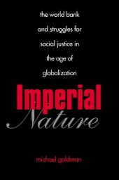 book Imperial Nature: The World Bank and Struggles for Social Justice in the Age of Globalization (Yale Agrarian Studies Series)