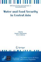 book Water and Food Security in Central Asia (NATO Science for Peace and Security Series C: Environmental Security)