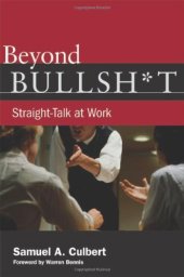 book Beyond Bullsh*t: Straight-Talk at Work