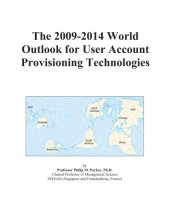 book The 2009-2014 World Outlook for User Account Provisioning Technologies