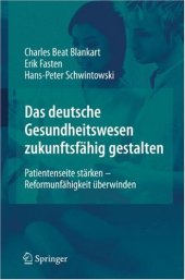 book Das deutsche Gesundheitswesen zukunftsfähig gestalten: Patientenseite stärken - Reformunfähigkeit überwinden