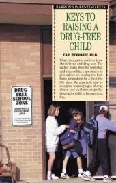 book Keys to Raising a Drug-Free Child (Barron's Parenting Keys)