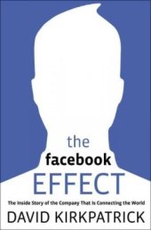 book The Facebook Effect: The Inside Story of the Company That Is Connecting the World