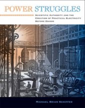 book Power Struggles: Scientific Authority and the Creation of Practical Electricity before Edison