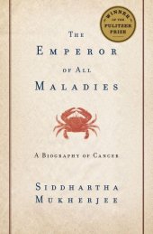 book The Emperor of All Maladies: A Biography of Cancer