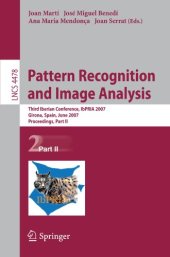 book Pattern Recognition and Image Analysis: Third Iberian Conference, IbPRIA 2007, Girona, Spain, June 6-8, 2007, Proceedings, Part II