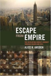 book Escape from Empire: The Developing World's Journey through Heaven and Hell