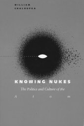 book Knowing Nukes: The Politics and Culture of the Atom