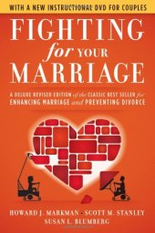 book Fighting for Your Marriage: A Deluxe Revised Edition of the Classic Best-seller for Enhancing Marriage and Preventing Divorce, 3rd Edition