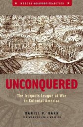 book Unconquered: The Iroquois League at War in Colonial America (Modern Military Tradition)