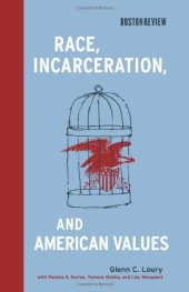 book Race, Incarceration, and American Values (Boston Review Books)