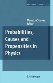 book Probabilities, Causes and Propensities in Physics