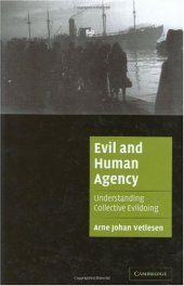 book Evil and Human Agency: Understanding Collective Evildoing