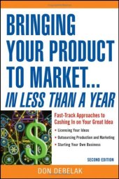 book Bringing Your Product to Market: Fast-Track Approaches to Cashing in on Your Great Idea , 2nd Edition