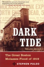 book Dark Tide: The Great Molasses Flood of 1919