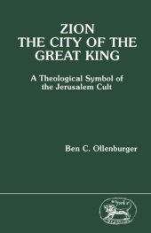 book Zion, the City of the Great King: A Theological Symbol of the Jerusalem Cult (Journal for the Study of the Old Testament Supplement Series, No 41)