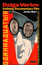 book Dziga Vertov: Defining Documentary Film (KINO - The Russian Cinema)