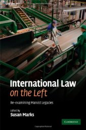 book International Law on the Left: Re-examining Marxist Legacies: Revisiting Marxist Legacies: Re-examining Marxist Legacies