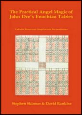 book Practical Angel Magic of Dr John Dee's Enochian Tables: Tabularum Bonorum Angelorum Invocationes as Used by Wynn Westcott, Alan Bennett, Reverend Ayto