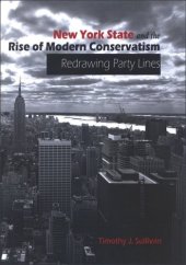 book New York State and the Rise of Modern Conservatism: Redrawing Party Lines