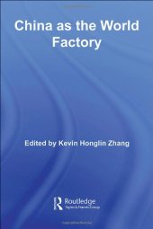 book China as a World Factory (Routledge Studies in the Growth Economies of Asia)