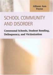 book School Community and Disorder: Communal Schools, Student Bonding, Delinquency and Victimization (Criminal Justice (Lfb Scholarly Publishing Llc).)