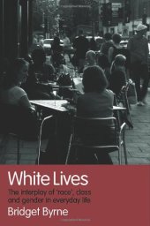 book White Lives: The Interplay of Race, Class and Gender in Everyday Life