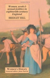 book Women, Work And Sexual Politics In Eighteenth-Century England (Women's History)