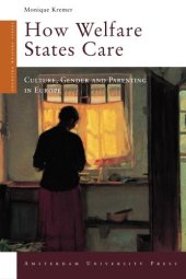 book How Welfare States Care: Culture, Gender and Parenting in Europe (Amsterdam University Press - Changing Welfare States Series)