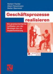 book Geschaftsprozesse realisieren: Ein praxisorientierter Leitfaden von der Strategie bis zur Implementierung