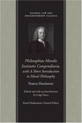 book Philosophiae Moralis Institutio Compendiaria (Natural Law and Enlightenment Classics)