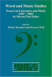 book Steven Paul Scher: Essays on Literature and Music, 1967-2004 (Word and Music Studies, 5)