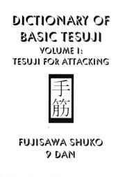 book Dictionary of Basic Tesuji, Vol. 1: Tesuji for Attacking