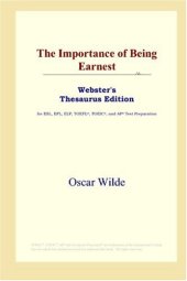 book The Importance of Being Earnest (Webster's Thesaurus Edition)