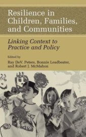 book Resilience in Children, Families, and Communities: Linking Context to Practice and Policy