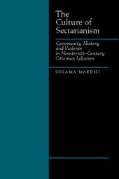 book The Culture of Sectarianism: Community, History, and Violence in Nineteenth-Century Ottoman Lebanon