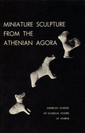 book Miniature Sculpture from the Athenian Agora (Agora Picture Book #3)