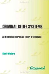 book Criminal Belief Systems: An Integrated-Interactive Theory of Lifestyles