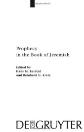 book Prophecy in the Book of Jeremiah (Beihefte Zur Zeitschrift Fur Die Alttestamentliche Wissenschaft)