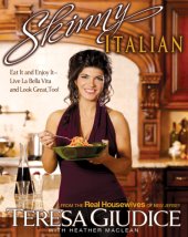 book Skinny Italian: Eat It and Enjoy It  Live La Bella Vita and Look Great, Too!