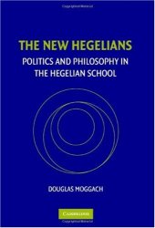 book The New Hegelians: Politics and Philosophy in the Hegelian School