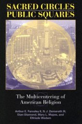 book Sacred Circles, Public Squares: The Multicentering Of American Religion (Polis Center Series on Religion and Urban Culture)