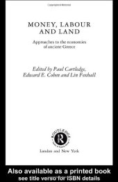 book Money, Labour and Land in Ancient Greece: Approaches to the Economics of Ancient Greece (Routledge Classical Monographs)