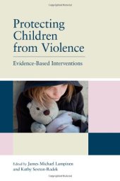 book Protecting Children from Violence: Evidence-Based Interventions