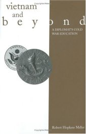 book Vietnam and Beyond: A Diplomat's Cold War Education (Modern Southeast Asia Series)