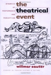 book The Theatrical Event: Dynamics of Performance and Perception